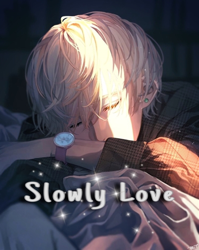 Fanfic / Fanfiction Slowly Love