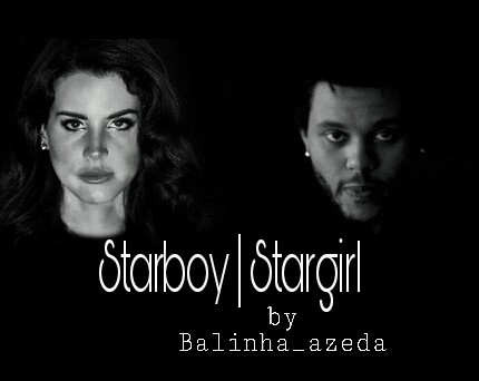 Fanfic / Fanfiction •Starboy | Stargirl• - (Del Weeknd)