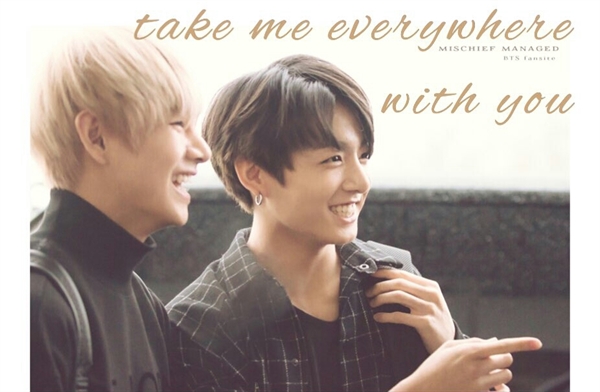 Fanfic / Fanfiction Take me everywhere with you
