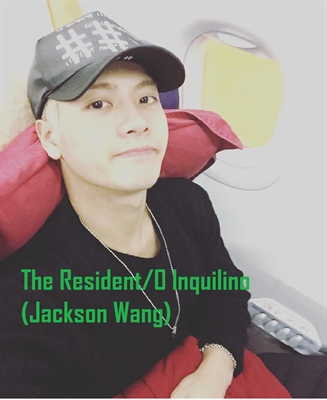 Fanfic / Fanfiction The Resident - O Inquilino (Jackson Wang)( GOT7)