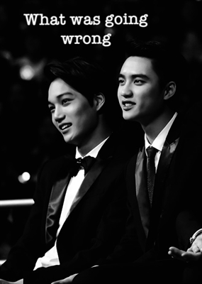 Fanfic / Fanfiction What was going wrong? Kaisoo