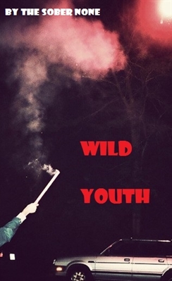 Fanfic / Fanfiction Wild Youth (English Version)