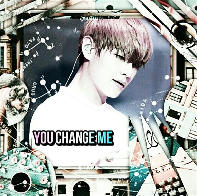 Fanfic / Fanfiction You Change Me(Imagine Kim Taehyung )❤