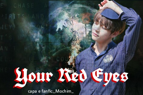 Fanfic / Fanfiction Your Red Eyes -Taehyung