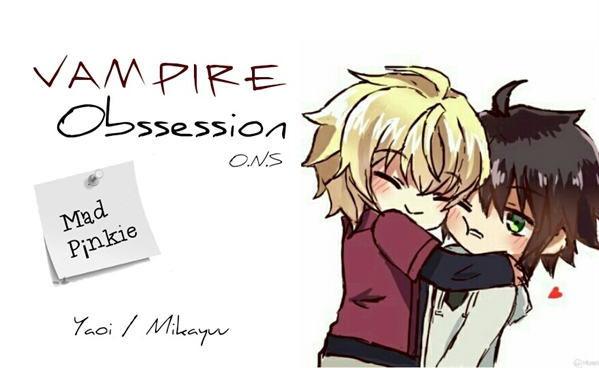 Fanfic / Fanfiction | Vampire Obssession | Mikayuu