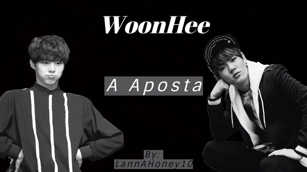 Fanfic / Fanfiction A Aposta - WoonHee 18