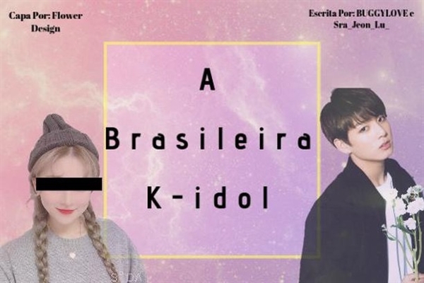 Fanfic / Fanfiction A brasileira K-idol (imagine jungkook)