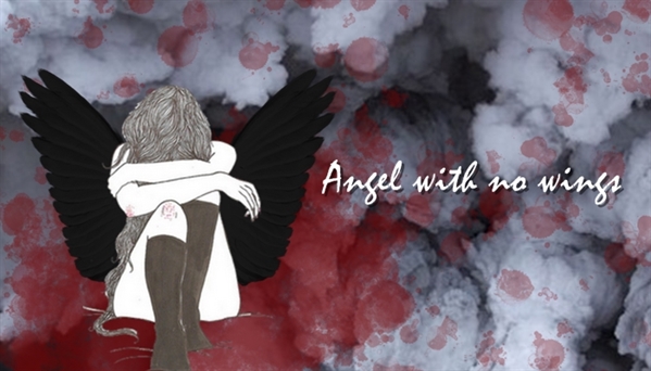 Fanfic / Fanfiction Angel with no Wings