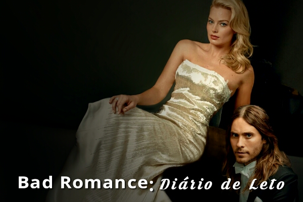 Fanfic / Fanfiction Bad Romance: Diário de Leto.