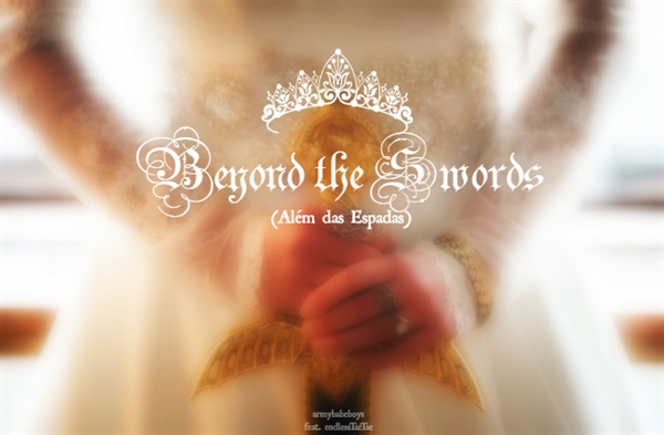 Fanfic / Fanfiction BTS imagine - Beyond The Swords (Além das Espadas)