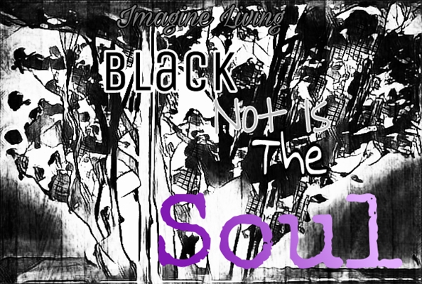 Fanfic / Fanfiction Black not is the Soul