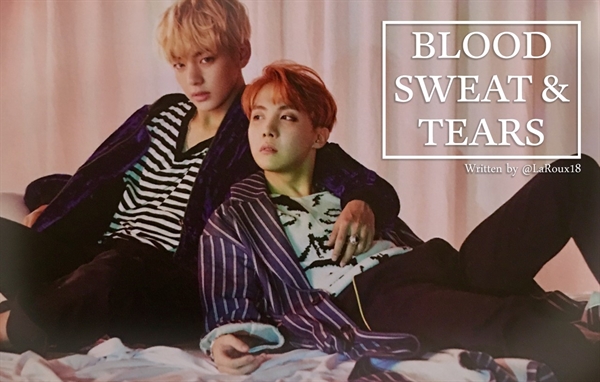 Fanfic / Fanfiction Blood, Sweat and Tears