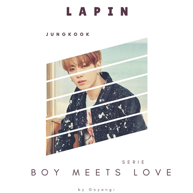 Fanfic / Fanfiction Boy meets love - Lapin