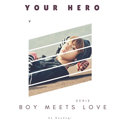 Fanfic / Fanfiction Boy meets love - Your hero