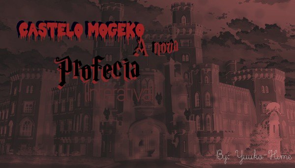 Fanfic / Fanfiction Castelo Megeko a Nova profecia (Interativa)