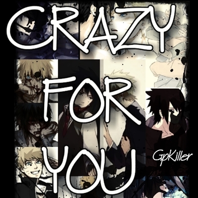Fanfic / Fanfiction Crazy for you