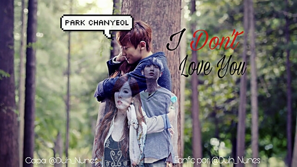 Fanfic / Fanfiction I (Don't) Love You • Park ChanYeol •