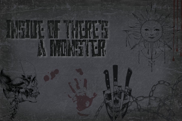 Fanfic / Fanfiction Inside of there's a monster