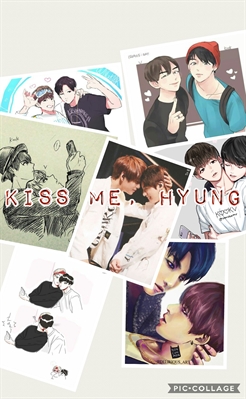 Fanfic / Fanfiction Kiss me, Hyung