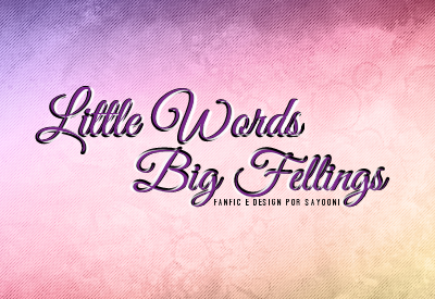 Fanfic / Fanfiction Little Words, Big Fellings