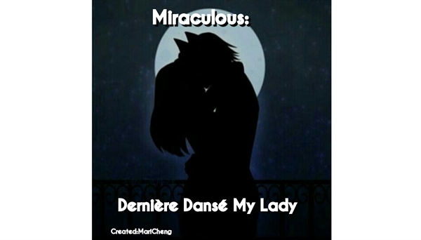 Fanfic / Fanfiction Miraculous: Dernière Dansé My Lady