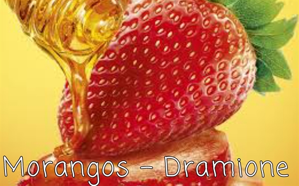 Fanfic / Fanfiction Morangos - Dramione