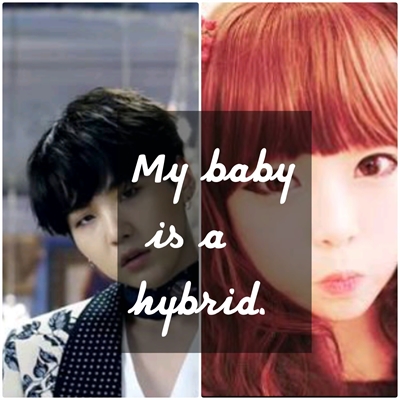 Fanfic / Fanfiction My baby is a hybrid. (Hot)