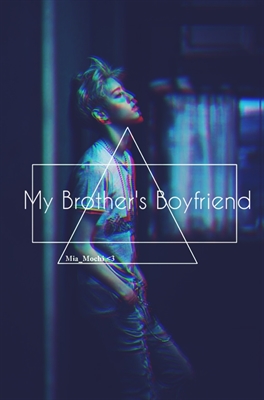 Fanfic / Fanfiction My Brother's Boyfriend