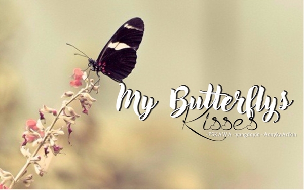 Fanfic / Fanfiction My Butterflys Kisses