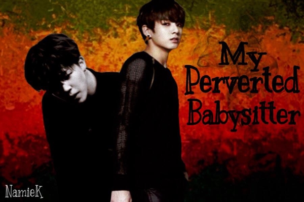 Fanfic / Fanfiction My Perverted Babysitter
