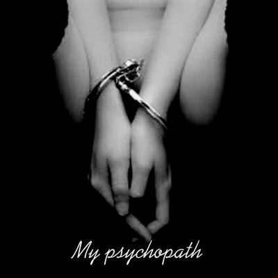 Fanfic / Fanfiction My psychopath