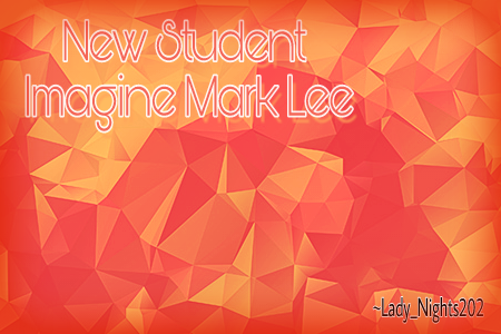 Fanfic / Fanfiction New Student-Imagine Mark Lee(NCT)