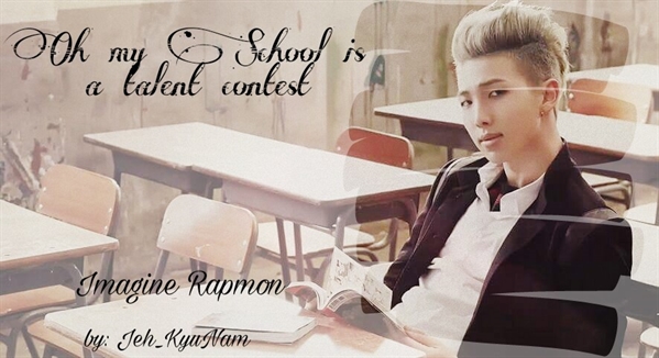 Fanfic / Fanfiction Oh my school is a talent contest - Imagine Namjoon - BTS
