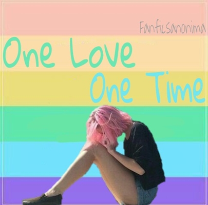 Fanfic / Fanfiction One Love, One Time