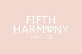 Fanfic / Fanfiction One Shots Fifth Harmony