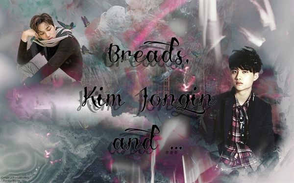 Fanfic / Fanfiction Breads, Kim Jongin and...