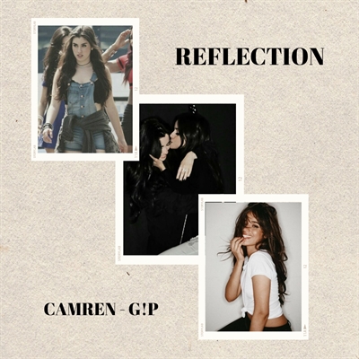 Fanfic / Fanfiction Reflection - Camren G!P