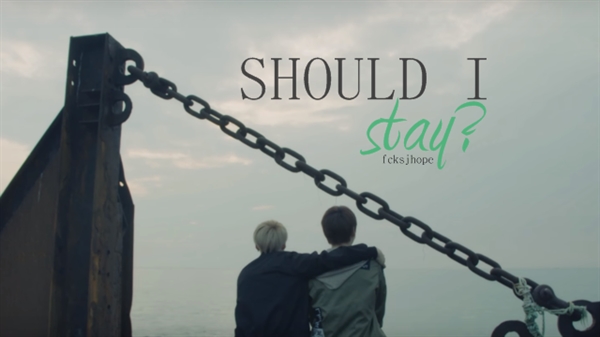 Fanfic / Fanfiction Should I stay?