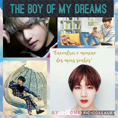 Fanfic / Fanfiction The Boy Of My Dreams (Imagine Kim Taehyung)