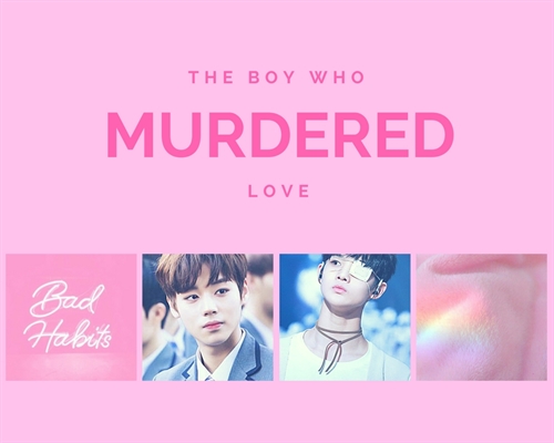 Fanfic / Fanfiction The Boy Who Murdered Love