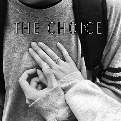 Fanfic / Fanfiction THE CHOICE (T3ddy - Lucas Olioti)
