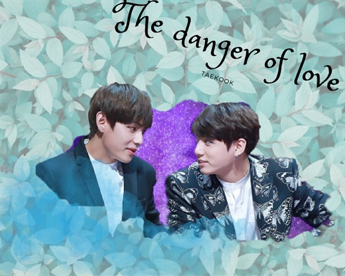 Fanfic / Fanfiction The danger of love