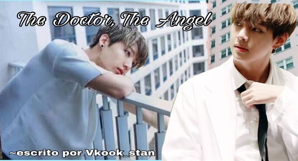 Fanfic / Fanfiction The Doctor, The Angel - Taekook ( Em revisão )