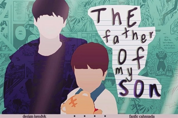 Fanfic / Fanfiction The father of my son