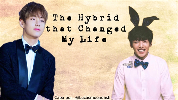 Fanfic / Fanfiction The Hybrid that Changed My Life