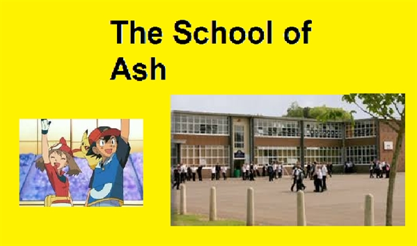 Fanfic / Fanfiction The school of Ash