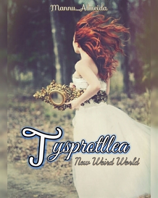 Fanfic / Fanfiction Tysprotllea - New Weird World
