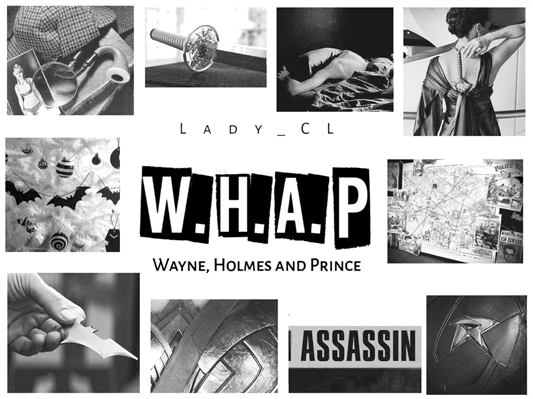 Fanfic / Fanfiction Wayne, Holmes and Prince (W.H.A.P)