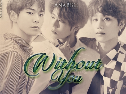Fanfic / Fanfiction Without You