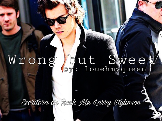 Fanfic / Fanfiction Wrong but Sweet - Larry Stylinson